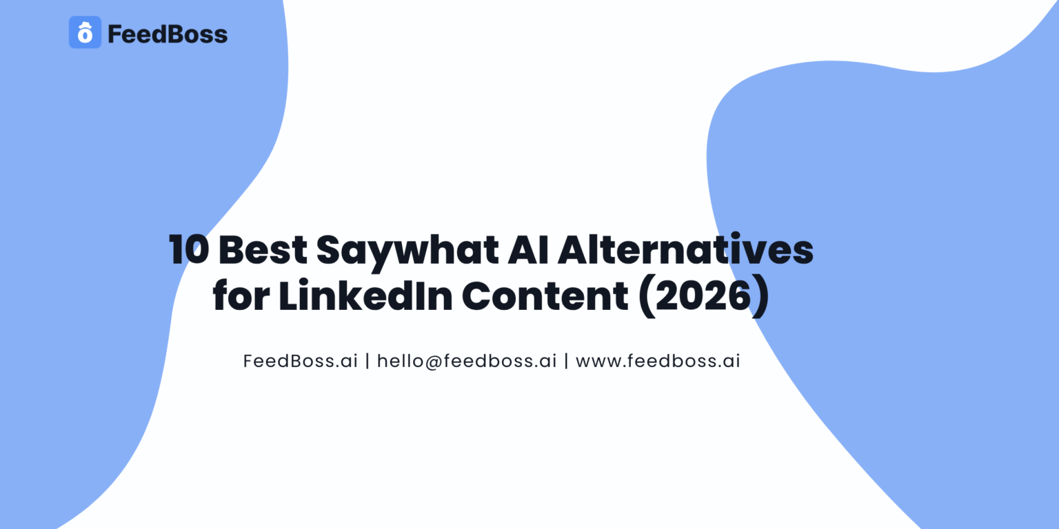 10 Best Saywhat AI Alternatives for LinkedIn Content (2026)