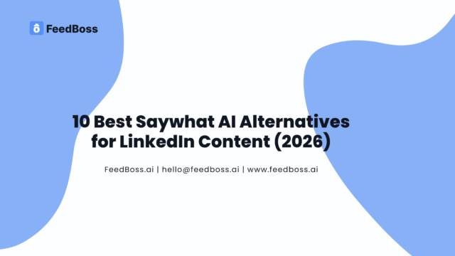 10 Best Saywhat AI Alternatives for LinkedIn Content (2026)