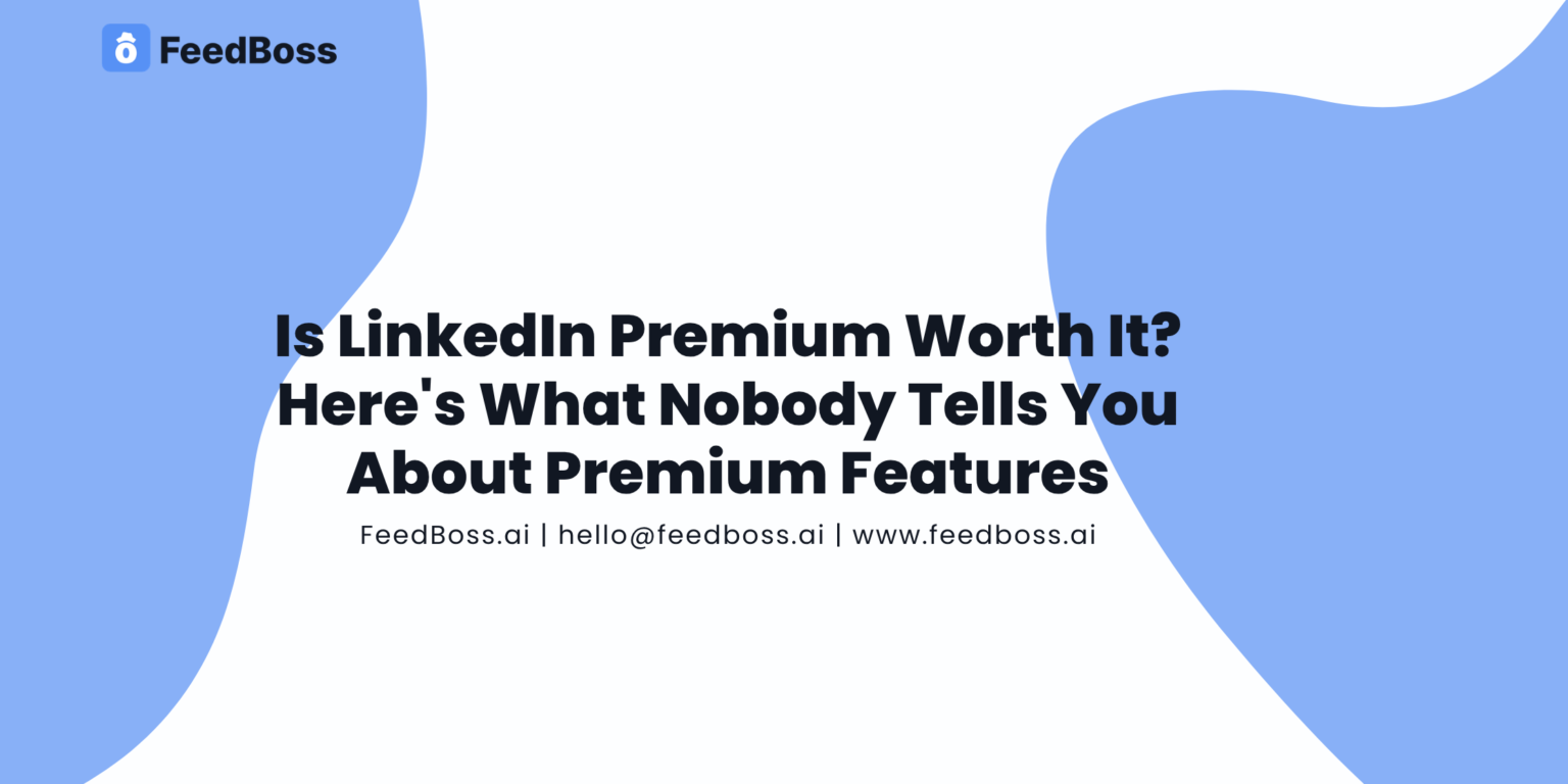 Is LinkedIn Premium Worth It? Here's What Nobody Tells You About Premium Features