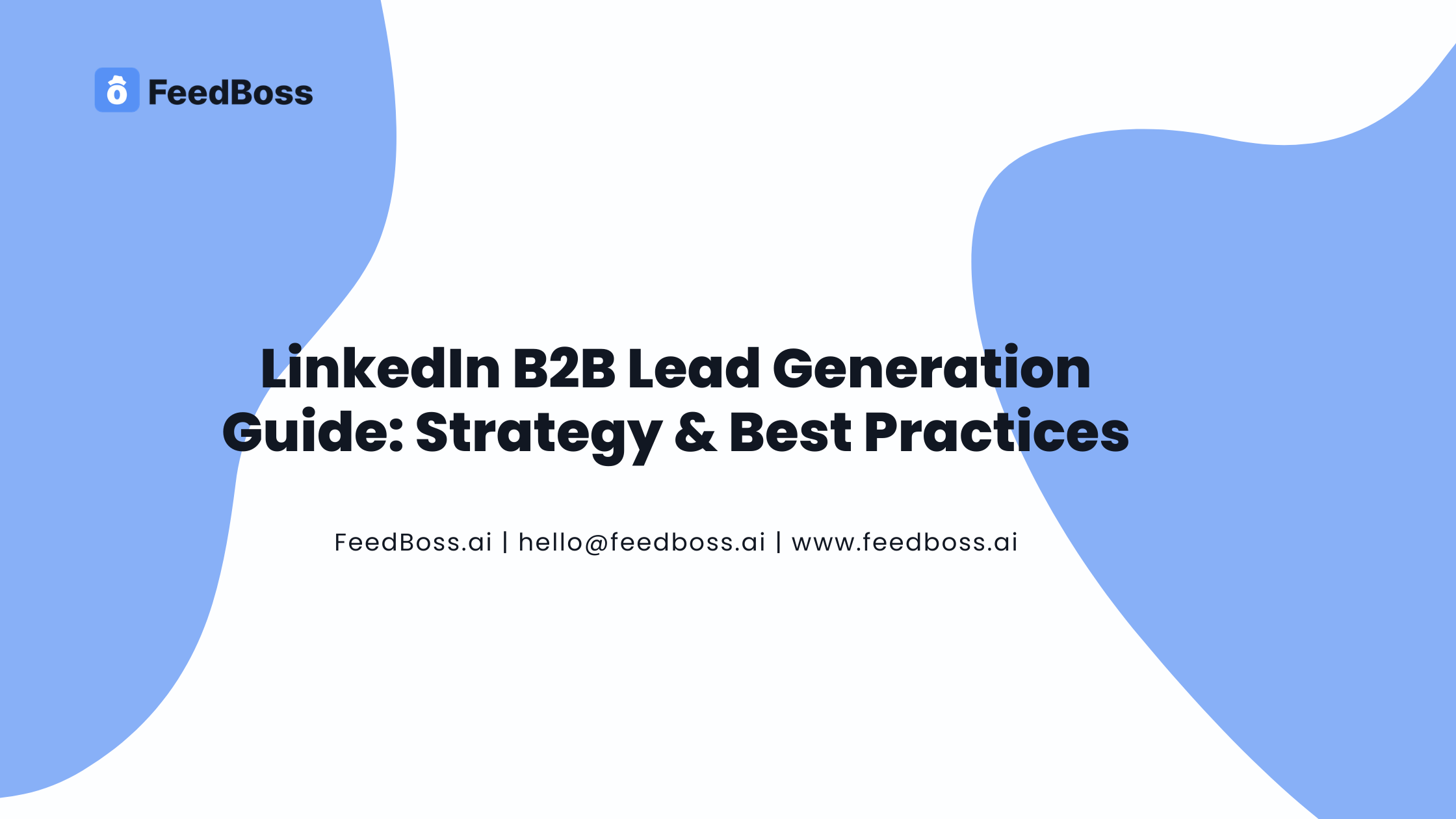 LinkedIn B2B Lead Generation Guide: Strategy & Best Practices