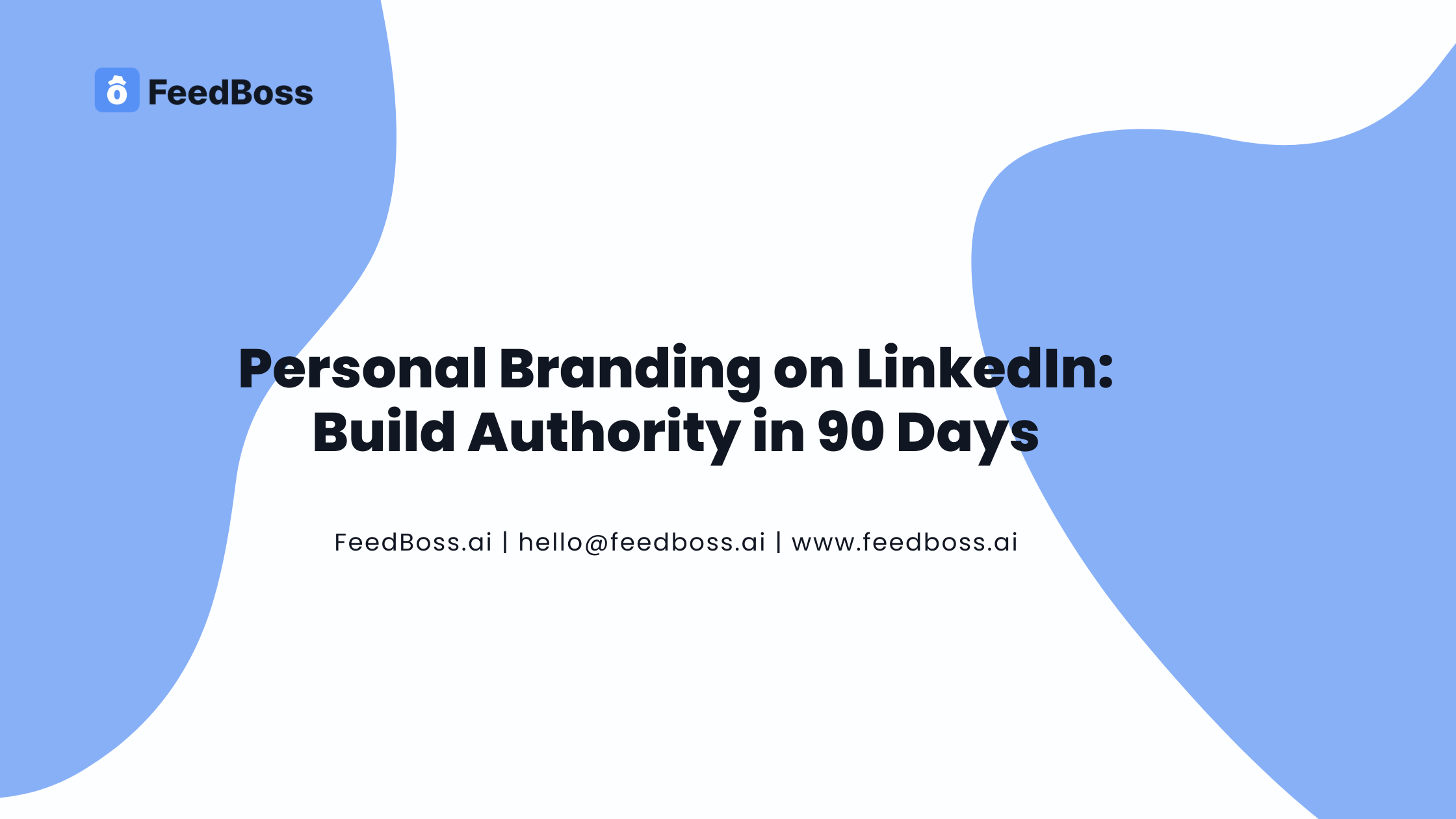 Personal Branding on LinkedIn: Build Authority in 90 Days